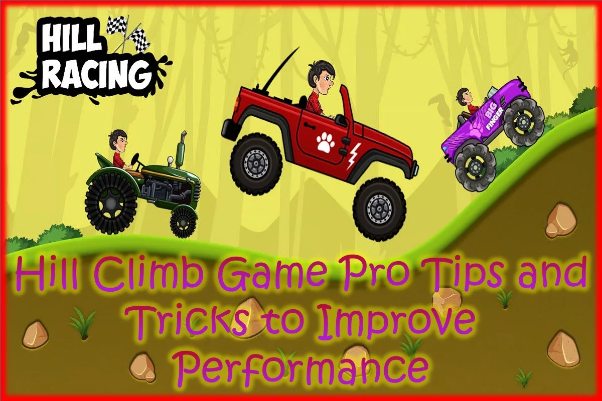 Hill Climb Game Pro Tips and Tricks to Improve Performance